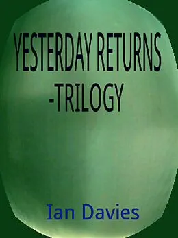 E-Book (epub) Yesterday Returns - Trilogy von Ian Davies