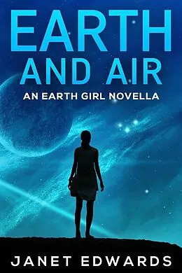 E-Book (epub) Earth and Air: An Earth Girl Novella (EGN, #2) von Janet Edwards