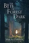 E-Book (epub) The Bite of Forest Dark (Bytarend, #4) von Simon Cantan