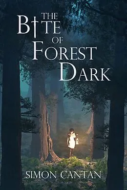 E-Book (epub) The Bite of Forest Dark (Bytarend, #4) von Simon Cantan