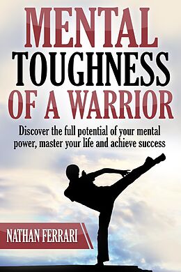 eBook (epub) Mental Toughness of a Warrior de Nathan Ferrari