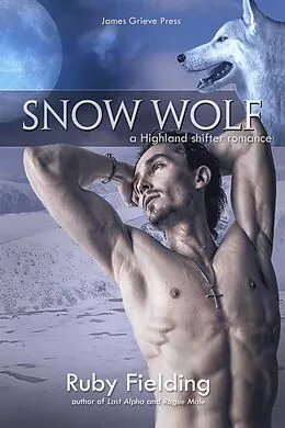 E-Book (epub) Snow Wolf: A Highland Shifter Romance (The Wolves of Craigellen, #3) von Ruby Fielding