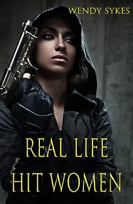 E-Book (epub) Real Life Hit Women von Wendy Sykes