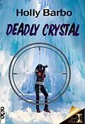 E-Book (epub) Deadly Crystal (Quick Reads, #5) von Holly Barbo