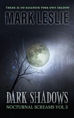 E-Book (epub) Dark Shadows (Nocturnal Screams, #3) von Mark Leslie