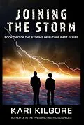 E-Book (epub) Joining the Storm (Storms of Future Past, #2) von Kari Kilgore
