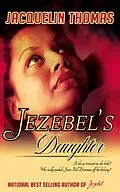 E-Book (epub) Jezebel's Daughter (Jezebel Series, #2) von Jacquelin Thomas