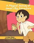 E-Book (epub) A Magical Journey of Jamie's Big Adventure (Ten Minute Tales, #4) von Anthony Richards