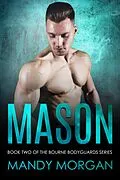 E-Book (epub) Mason (Bourne Bodyguards 2) von Mandy Morgan