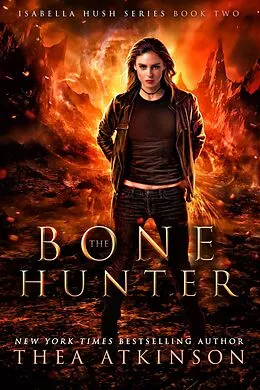 E-Book (epub) Bone Hunter (Isabella Hush Series, #2) von Thea Atkinson