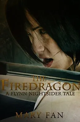 E-Book (epub) The Firedragon (Flynn Nightsider, #0.1) von Mary Fan