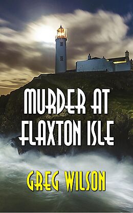 E-Book (epub) Murder At Flaxton Isle von Greg Wilson