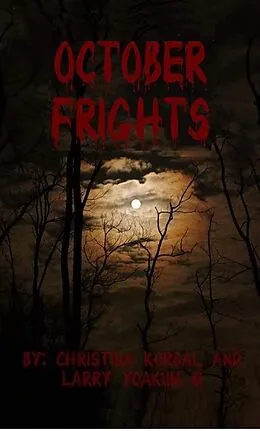 E-Book (epub) October Frights von Christina Korbal, Larry Yoakum Iii, Jim Hoerig