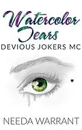 E-Book (epub) Watercolor Tears (Devious Jokers MC) von Needa Warrant