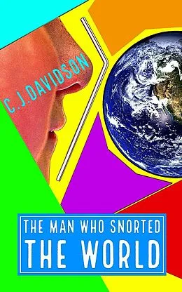 E-Book (epub) The Man Who Snorted The World von Christopher Davidson