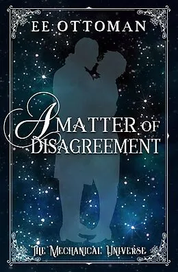 E-Book (epub) A Matter of Disagreement (The Mechanical Universe) von Ee Ottoman