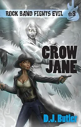 E-Book (epub) Crow Jane (Rock Band Fights Evil, #3) von D. J. Butler