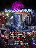 E-Book (epub) Shadowrun: Sprawl Stories, Volume One (Shadowrun Anthology, #4) von Russell Zimmerman, Jennifer Brozek, R. L. King