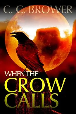 E-Book (epub) When the Crow Calls (The Hooman Saga) von C. C. Brower
