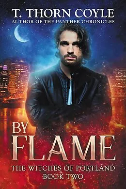 E-Book (epub) By Flame (The Witches of Portland, #2) von T. Thorn Coyle