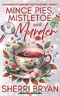 E-Book (epub) Mince Pies, Mistletoe and Murder von Sherri Bryan