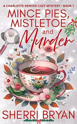 E-Book (epub) Mince Pies, Mistletoe and Murder von Sherri Bryan