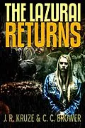 E-Book (epub) The Lazurai Returns (Speculative Fiction Modern Parables) von C. C. Brower, J. R. Kruze