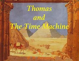 E-Book (epub) Thomas and The Time Machine von W H Benjamin