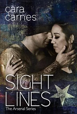 E-Book (epub) Sight Lines (The Arsenal, #2) von Cara Carnes
