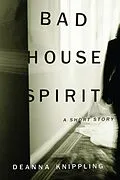 E-Book (epub) Bad House Spirit von Deanna Knippling