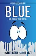 E-Book (epub) Blue (The Childhood Legends Series) von Judith Blevins, Carroll Multz
