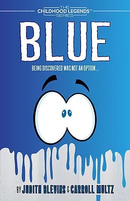 E-Book (epub) Blue (The Childhood Legends Series) von Judith Blevins, Carroll Multz