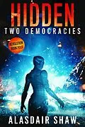 E-Book (epub) Hidden (Two Democracies: Revolution, #4) von Alasdair Shaw