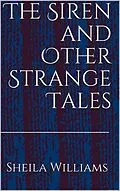 E-Book (epub) The Siren and Other Strange Tales von Sheila Williams