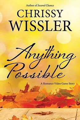E-Book (epub) Anything Possible (Romance Video Game) von Chrissy Wissler