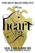 E-Book (epub) The Heart (The Iron Head Trilogy, Part Two) von Gaja J. Kos, Boris Kos