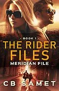E-Book (epub) Meridian File (The Rider Files, #1) von Cb Samet
