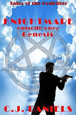 E-Book (epub) Genesis (Knightmare - Tales of the GodKiller, #1) von C. J. Daniels