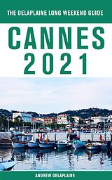 eBook (epub) Cannes - The Delaplaine 2021 Long Weekend Guide de Andrew Delaplaine