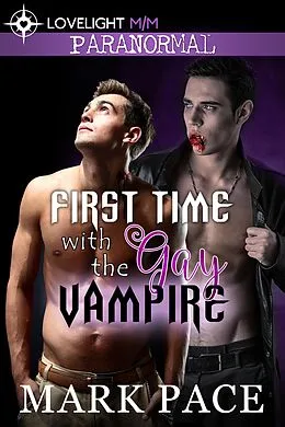 E-Book (epub) First Time with the Gay Vampire von Mark Pace, Matthew W. Grant