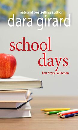 E-Book (epub) School Days: Five Story Collection von Dara Girard
