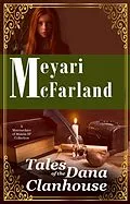 E-Book (epub) Tales of the Dana Clanhouse (Matriarchies of Muirin, #7) von Meyari McFarland