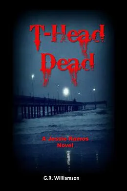 E-Book (epub) T-Head Dead - A Jesse Ramos Novel von G. R. Williamson