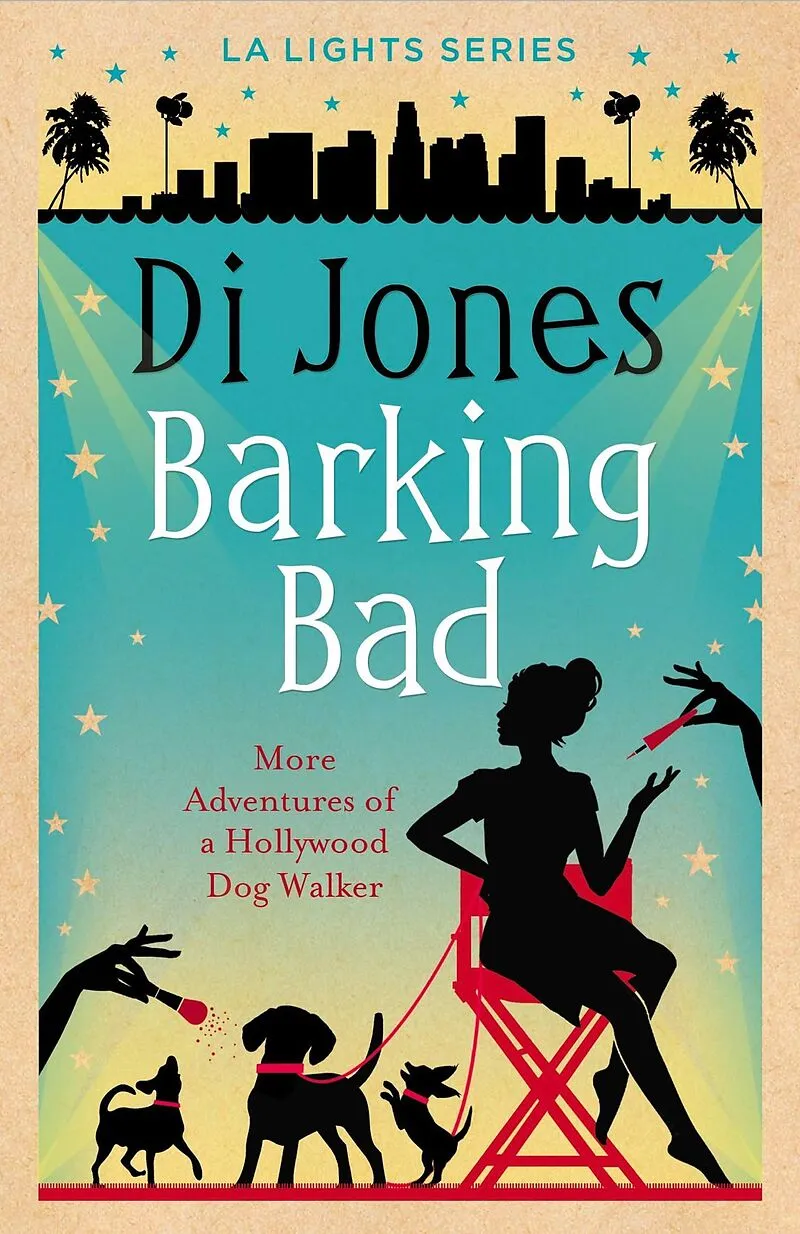 Barking Bad: More Adventures of a Hollywood Dog Walker (LA Lights, #4)