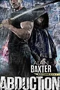 E-Book (epub) Abduction (Alex Caine, #3) von Alan Baxter