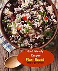E-Book (epub) Gout Friendly Recipes - Plant Based (WOL Gout Friendly Recipes, #2) von Way Of Life Press