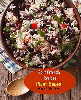 E-Book (epub) Gout Friendly Recipes - Plant Based (WOL Gout Friendly Recipes, #2) von Way Of Life Press