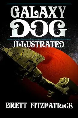 E-Book (epub) Galaxy Dog (Illustrated) von Brett Fitzpatrick