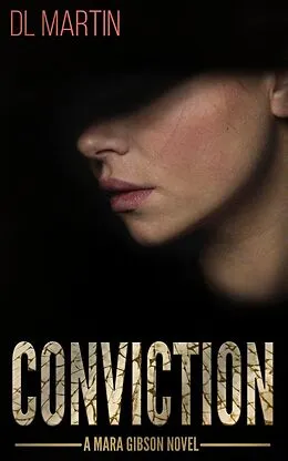 E-Book (epub) Conviction (Mara Gibson Mystery, #2) von Dl Martin