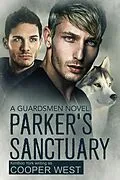 E-Book (epub) Parker's Sanctuary - 2nd Ed. (Guardsmen) von Cooper West, Kimboo York